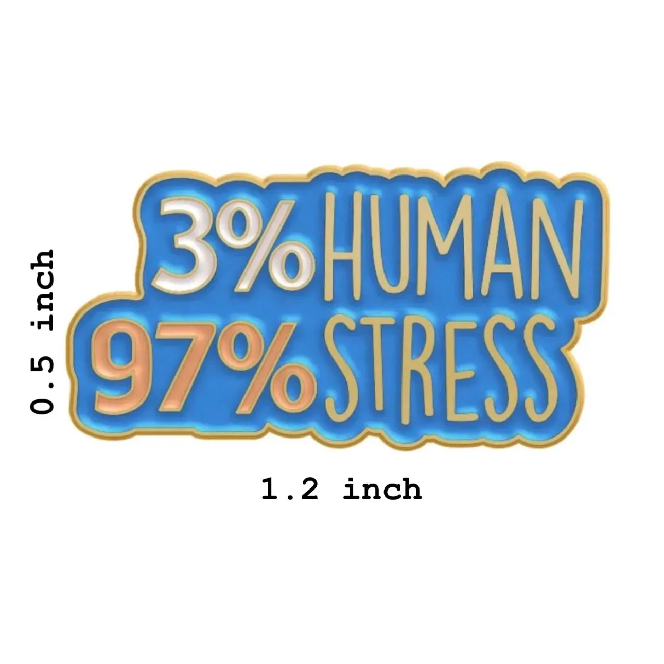 Stressed Human Brooch Enamel Pin