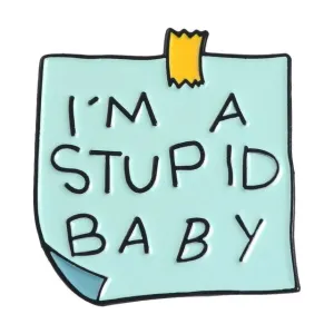 Stupid Baby Enamel Pin